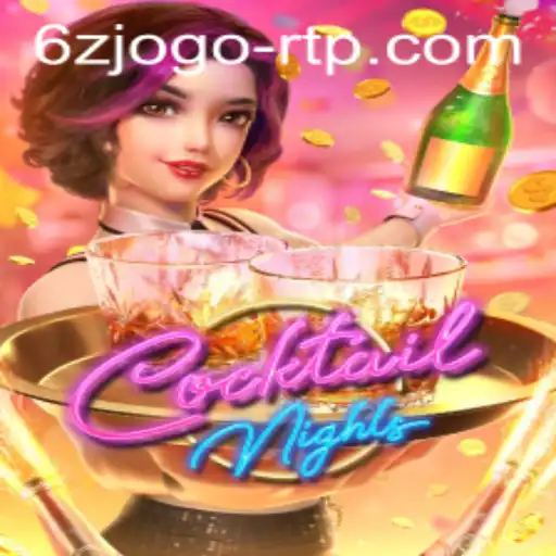 CocktailNights: An In-Depth Look at the Exciting World of 6z Jogo